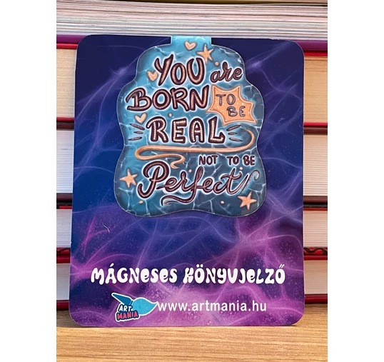 Born to be real - Mágneses könyvjelző